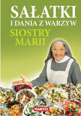 Sałatki i dania z warzyw siostry Marii