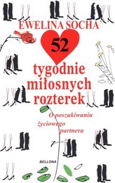 52 tygodnie miłosnych rozterek. O poszukiwaniu życiowego partnera
