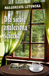 Dla siebie znalezioną ścieżką