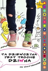 Ta dziewczyna jest trochę dziwna