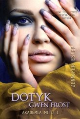 Dotyk Gwen Frost. Akademia mitu I