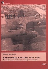 Rajd Doolittle&rsquo;a na Tokio 18 IV 1942. Uwarunkowania polityczne i strategiczne operacji