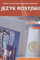 Moja professja ! Zasadnicza szkoła zawodowa, część 2. Język rosyjski. Podręcznik.