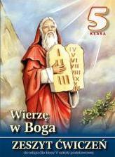 Wierzę w Boga. Klasa 5, szkoła podstawowa. Religia. Zeszyt ćwiczeń