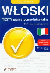 Włoski.Testy gramatyczno-leksykalne dla średnio zaawansowanych