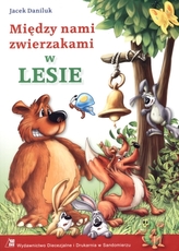 Między nami zwierzakami. W lesie.