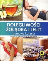 Dolegliwości żołądka i jelit. Domowa kuracja
