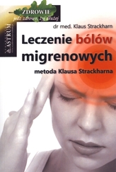 Leczenie bólów migrenowych. Metoda Klausa Strackharna
