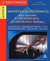 Manipulacja informacją. Public relations w organizacjach szczególnego ryzyka