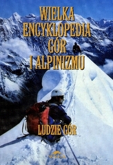 Wielka encyklopedia gór i alpinizmu. Tom 6. Ludzie gór