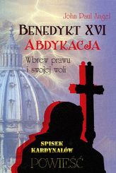 Benedykt XVI. Abdykacja wbrew prawu i swojej woli