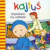 Kajtuś. Wyprawa na zakupy