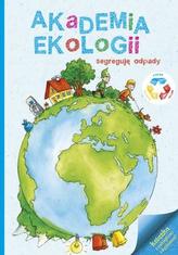 Akademia ekologii. Segreguję odpady