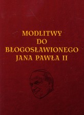 Modlitwy do Błogosławionego Jana Pawła II