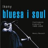 Ikony bluesa i soulu. Ilustrowane biografie 1900-2000