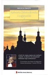 Miejsca święte. Tom 21. Kalwaria Zebrzydowska i Łagiewniki