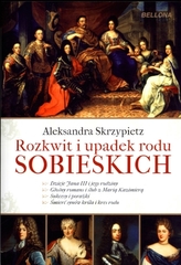 Rozkwit i upadek rodu Sobieskich