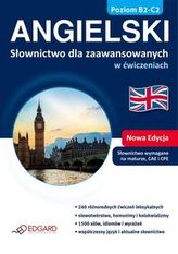 Angielski. Słownictwo dla zaawansowanych w ćwiczeniach. Poziom B2-C2