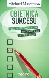 Obietnica sukcesu. Twój mistrzowski plan na osiągnięcie każdego celu