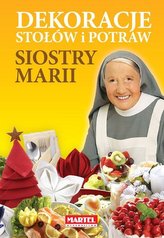 Dekoracje stołów i potraw siostry Marii