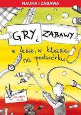 Gry i zabawy w lesie, w klasie, na podwórku