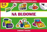 Na budowie. Rysujemy po śladzie. Akademia przedszkolaka