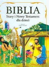 Biblia. Stary i Nowy Testament dla dzieci