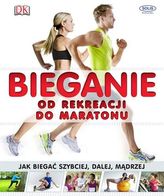 Bieganie. Od rekreacji do maratonu