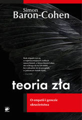 Teoria zła. O empatii i genezie okrucieństwa