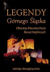 Legendy Górnego Śląska. Wersja dwujęzyczna