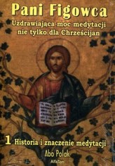 Pani Figowca. Część 1 - Historia i znaczenie medytacji