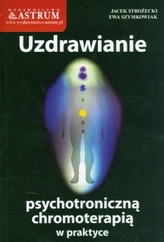 Uzdrawianie psychotroniczną chromoterapią w praktyce
