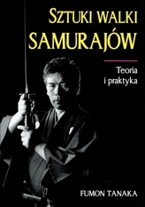Sztuki Walki Samurajów. Teoria i praktyka