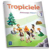 Tropiciele. Klasa 3, edukacja wczesnoszkolna, część 1. Matematyka