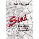 Sieć. Bycie kibicem to (nie) jest przestępstwo