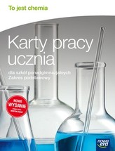 To jest chemia. Szkoła ponadgimnazjalna. Chemia. Karty pracy ucznia.Zakres podstawowy