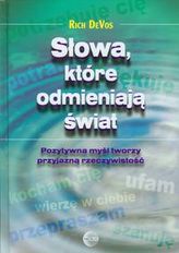 Słowa, które odmieniają świat. Pozytywna myśl tworzy przyjazną rzeczywistość