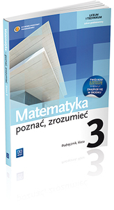 Matematyka poznać, zrozumieć. Klasa 3, liceum/technikum. Podręcznik. Zakres podstawowy.