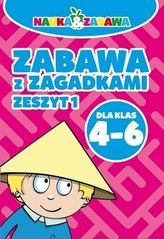 Zabawa z zagadkami. Dla klas 4-6. Zeszyt 1
