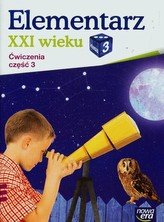 Elementarz XXI wieku. Klasa 3, szkoła podstawowa, część 3. Ćwiczenia zintegrowane