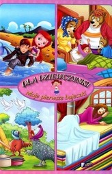 Moje pierwsze bajeczki. Dla dziewczynki