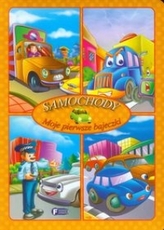 Moje pierwsze bajeczki. Samochody