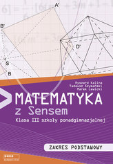 Matematyka z Sensem. Klasa 3, szkoła ponadgimnazjalna. Podręcznik. Zakres podstawowy