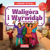 Waligóra i Wyrwidąb i inne bajki. Gwiazdy czytają + płyta CD