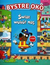 Bystro oko. Świat wokół nas