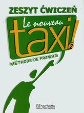 Le Nouveau Taxi! 2. Język francuski. Zeszyt ćwiczeń + Zdaję maturę. Zeszyt dla ucznia