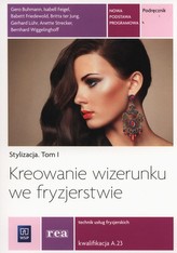 Stylizacja. Tom 1. Kreowanie wizerunku we fryzjerstwie. Podręcznik