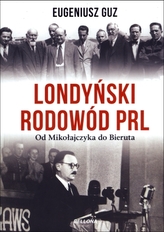 Londyński rodowód PRL. Od Mikołajczyka do Bieruta