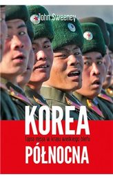 Korea północna. Tajna misja w kraju wielkiego blefu