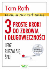 3 proste kroki do zdrowia i długowieczności. Jedz ruszaj się, śpij